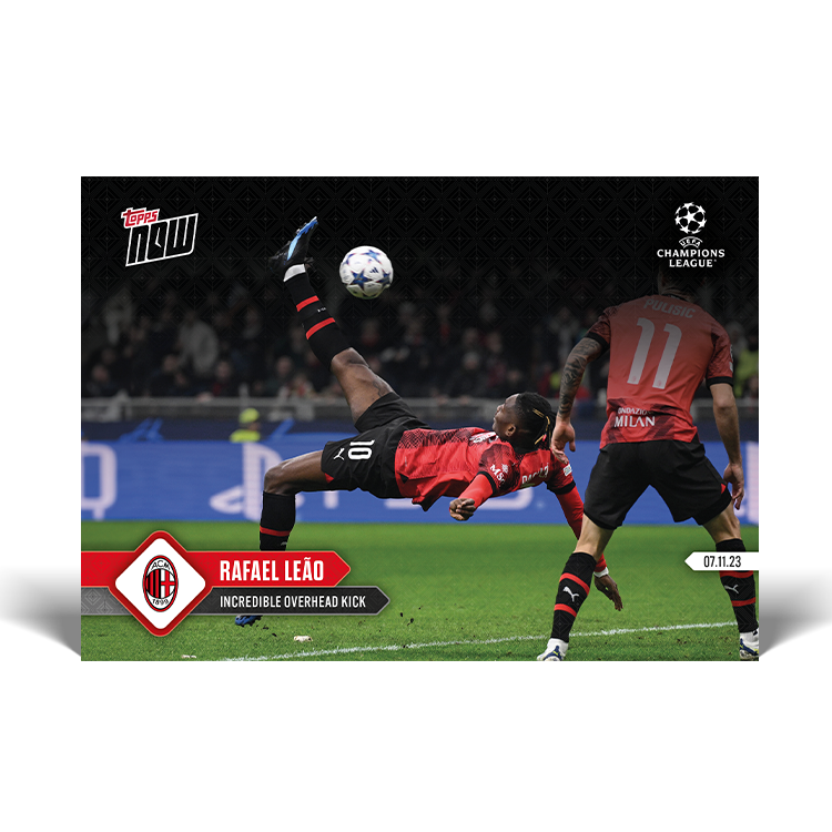 Rafael Leão - Incredible overhead kick - UCL Topps NOW® Card #55 - PR: 267