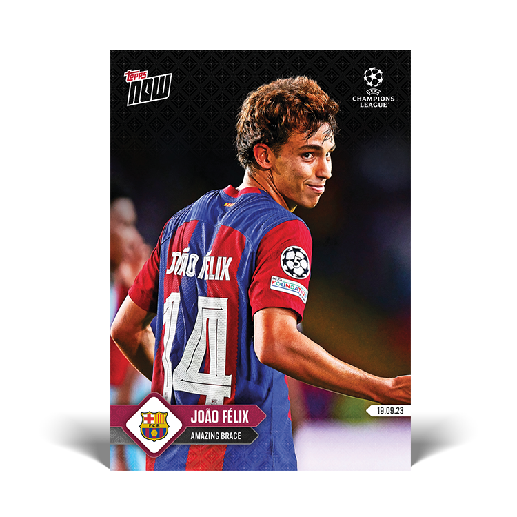João Félix - Amazing Brace - UCL Topps NOW® Card #13 - PR: 506