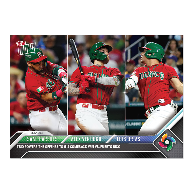 Isaac Paredes/Alex Verdugo/Luis Urias - 2023 World Baseball Classic Topps NOW® Card 54 - PR: 493