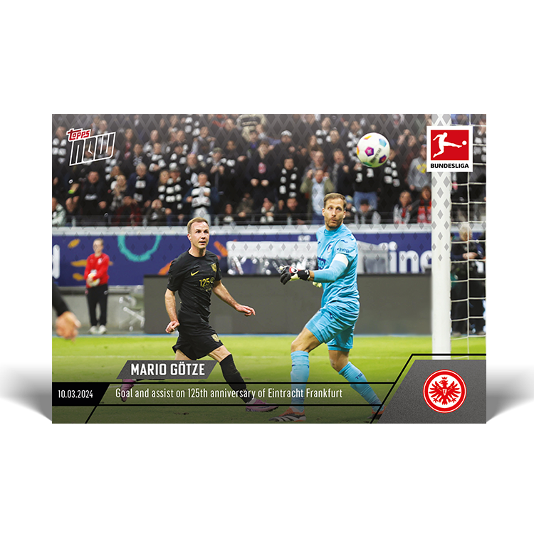 Mario Götze - Goal and assist on 125th anniversary of Eintracht Frankfurt - Bundesliga Topps NOW® Card #141 - PR: 126