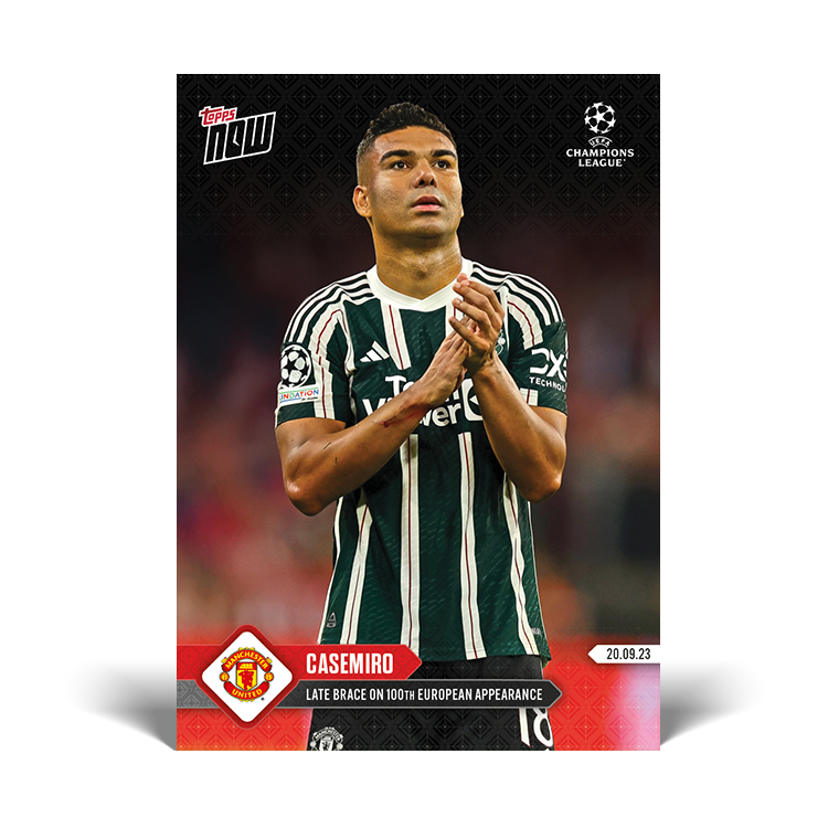 Casemiro - Late Brace on 100th European appearance - UCL Topps NOW® Card #17 - PR: 190