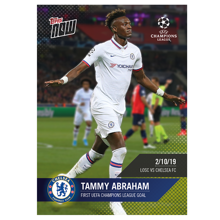 Tammy Abraham, First UCL Goal UEFA Champions League Topps NOW #15 - Print Run: 46