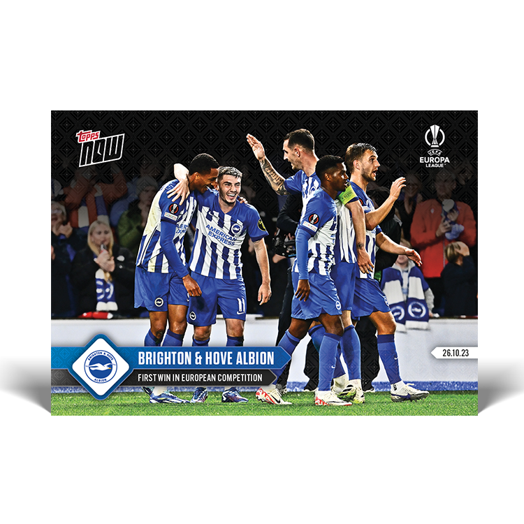 Brighton & Hove Albion - First win in European competition - UEL Topps NOW® Card #14 - PR: 97