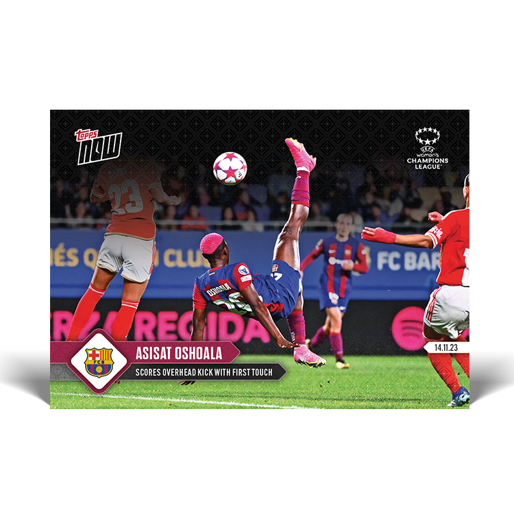 Asisat Oshoala - Scores overhead kick with first touch - UWCL Topps NOW® Card #4 - PR: 187