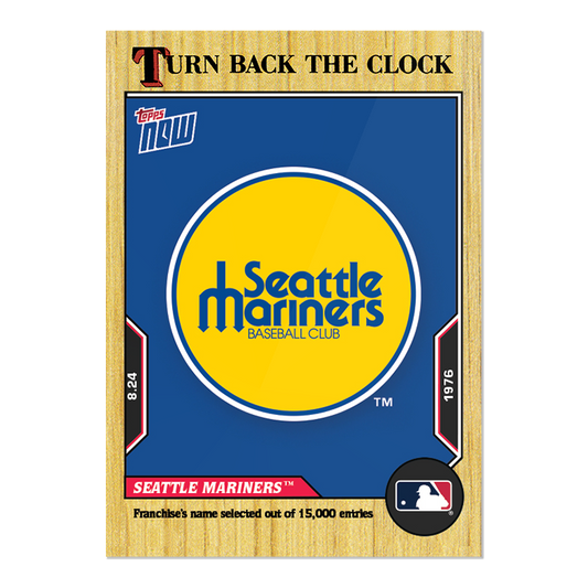 Seattle Mariners  - 2022 MLB Topps NOW® Turn Back The Clock - Card 147 - PR: 474