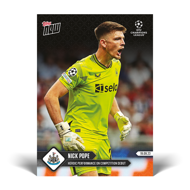 Nick Pope - Heroic performance on competition debut - UCL Topps NOW® Card #8 - PR: 185