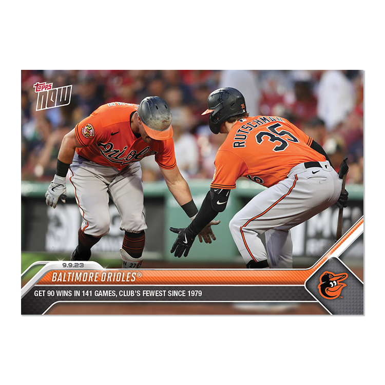 Baltimore Orioles  - 2023 MLB Topps NOW® Card 840 - PR: 841