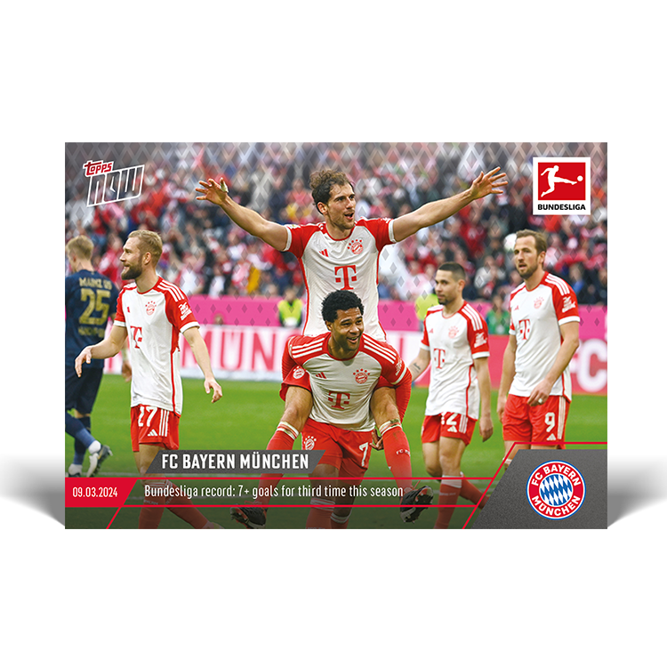 FC Bayern München - Bundesliga record: 7+ goals for the third time this season - Bundesliga Topps NOW® Card #139 - PR: 366