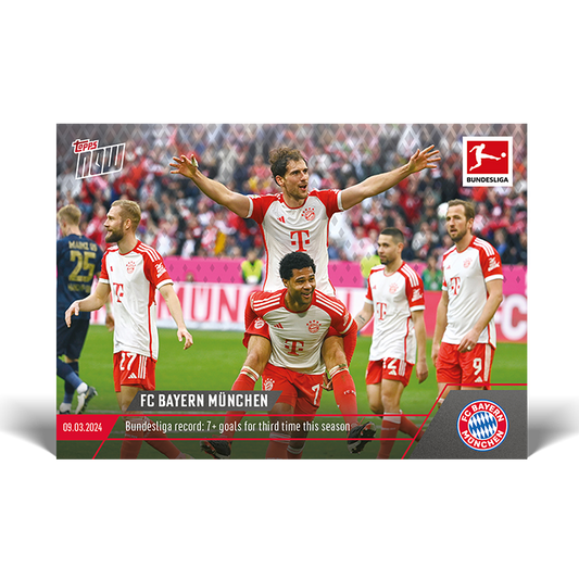 FC Bayern München - Bundesliga record: 7+ goals for the third time this season - Bundesliga Topps NOW® Card #139 - PR: 366