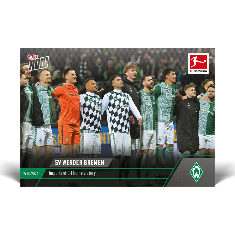 SV Werder Bremen - Important 3-1 home victory - Bundesliga Topps NOW® Card #107 - PR: 135