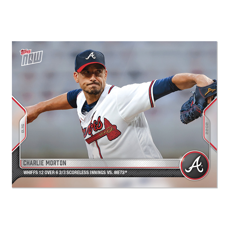 Charlie Morton  - 2022 MLB Topps NOW® Card 720 - PR: 267