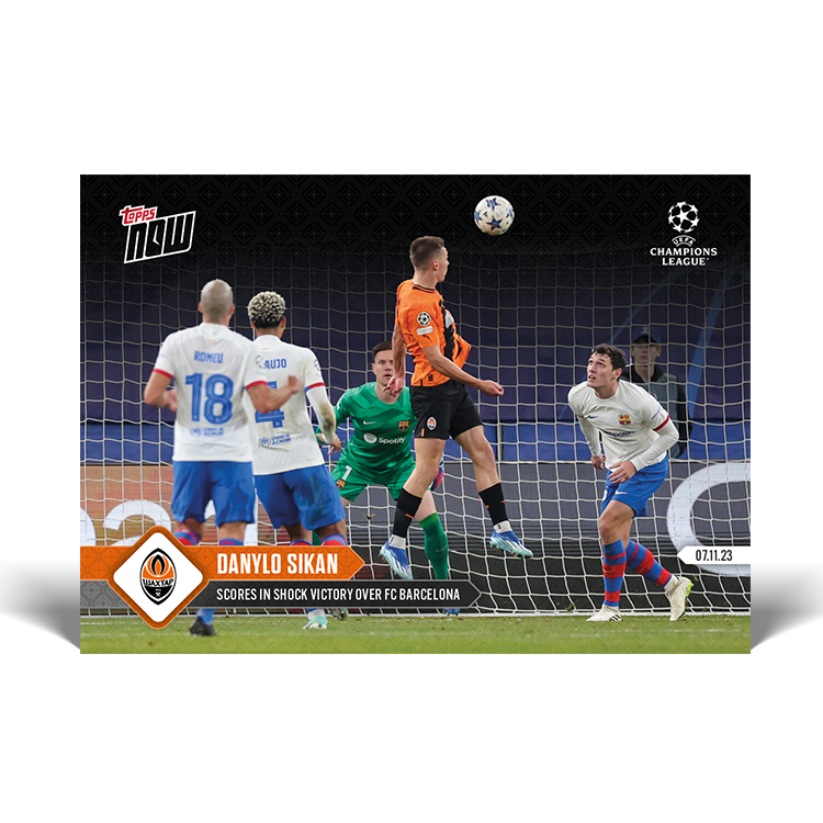 Danylo Sikan - Scores in shock victory over FC Barcelona - UCL Topps NOW® Card #60 - PR: 194